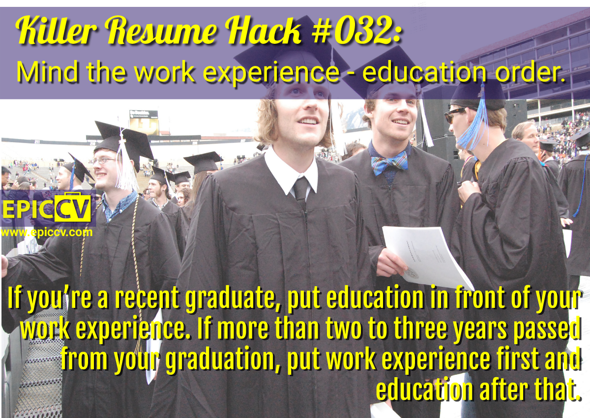 Killer Resume Hack #032: Mind the work experience - education order.