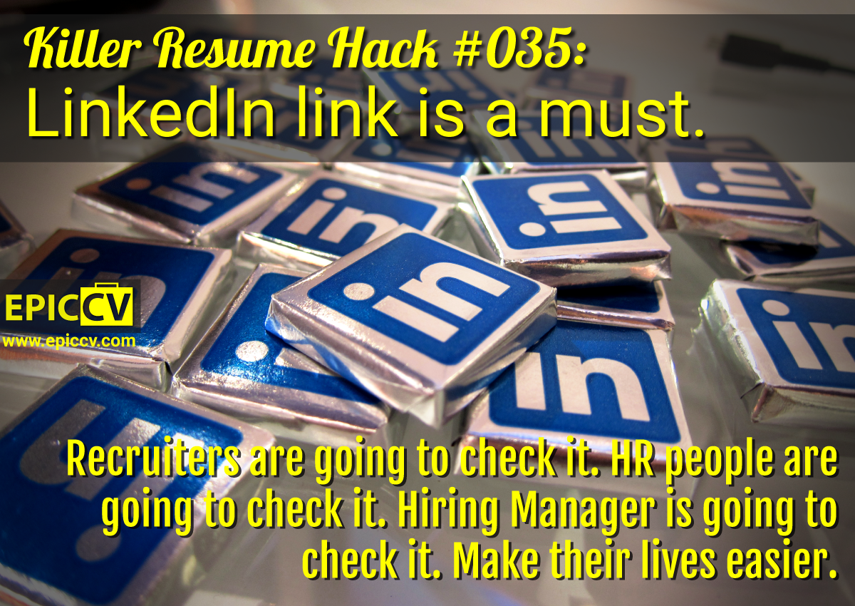 Killer Resume Hack #035: LinkedIn link is a must.